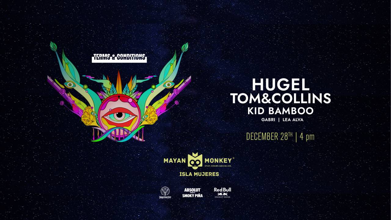 Get ready for the party of the year “Terms & Conditions” with Hugel and Tom & Collins at Mayan Monkey Isla Mujeres